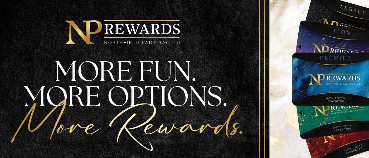 More Rewards at Northfield Park Racino